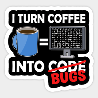 I Turn Coffee Into Code Bugs Funny Coder Nerd Gift Sticker